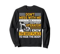 Don't Mess I Know Funny Heavy Equipment Operator Dad Mens Felpa