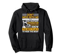 Don't Mess I Know Funny Heavy Equipment Operator Dad Mens Felpa con Cappuccio