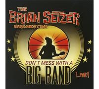 Don't Mess With A Big Band: Live by Brian Setzer Orchestra (2010-07-13)