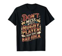 Don't Mess with A Rugby Player Very Very Bad Idea - Maglietta