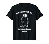 Don't Mess with-Me My Badger Knows Karate, Men Women Couple Maglietta