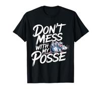Don't Mess with My Posse Tendenze dei Meme - Maglietta