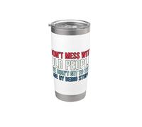 Don't Mess With Old People We Didn't Get To This Age Bicchiere termico in acciaio inox doppia parete