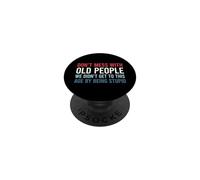 Don't Mess With Old People We Didn't Get To This Age PopSockets PopGrip Adesivo