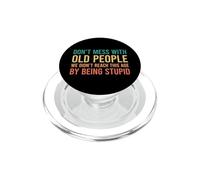 Don't Mess With Old People We Didn't Reach This Age PopSockets PopGrip per MagSafe