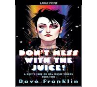 Don't Mess With the Juice! A Brit's Take on 80s Music Videos Part Two: 2