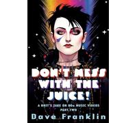 Don't Mess With the Juice! A Brit's Take on 80s Music Videos Part Two: 2