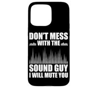 Don't mess with the sound guy tecnico del suono Custodia per iPhone 15 Pro Max