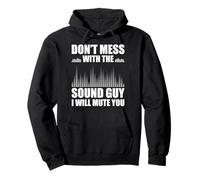 Don't Mess with The Sound Guy Tecnico del Suono Felpa con Cappuccio