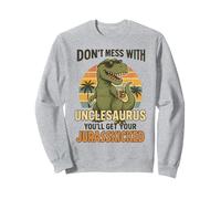 Don't Mess with Unclesaurus You'll Get Your Jurasskicked Felpa