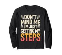 Don't Mind Me I'm Just Getting My Steps Salute a Piedi |- Maglia a Manica