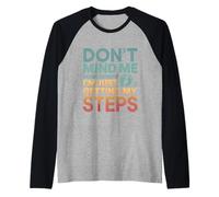 Don't Mind Me I'm Just Getting My Steps Salute a piedi ---- Maglia con Maniche Raglan