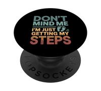 Don't Mind Me I'm Just Getting My Steps Salute a piedi ---- PopSockets PopGrip Adesivo