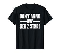 Don't Mind My Gen Z Stare Funny Meme Maglietta