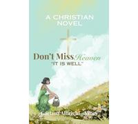 Don't Miss Heaven: "It Is Well"