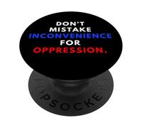 Don't Mistake Iconvenience For Oppression Wear A Face Mask PopSockets PopGrip Adesivo