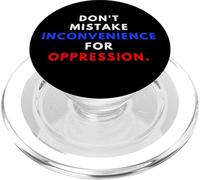 Don't Mistake Iconvenience For Oppression Wear A Face Mask PopSockets PopGrip per MagSafe