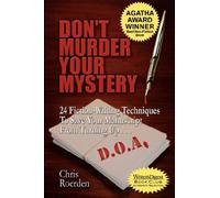 [(Don't Murder Your Mystery: 24 Fiction-Writing Techniques to Save Your Manuscript from Turning Up D.O.A.)] [Author: Chris Roerden] published on (April, 2006)