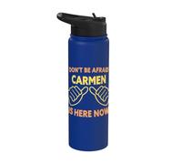 Don't Ne Afraid Carmen Is Here Now Funny Nome Carmen Stainless Steel Insulated Water Bottle