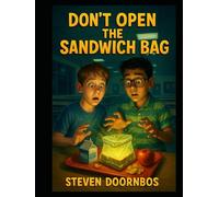 Don't Open The Sandwich Bag.: There's trouble in every bite