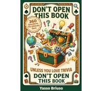 Don't Open This Book Unless You Love Trivia: 360 Fun Trivia Questions with Fun Facts, The Gift That Dares You to Put It Down