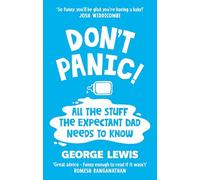 Don't Panic!: All the Stuff the Expectant Dad Needs to Know