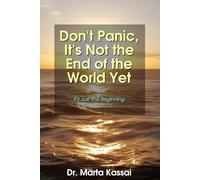 Don't Panic, It's Not the End of the World Yet: It's Just the Beginning
