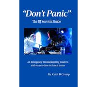 "Don't Panic": The DJ Survival Guide