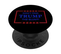 Don't Pass Trump the Blunt Liberal Stoner Divertente Anti Trump PopSockets PopGrip Adesivo