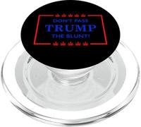 Don't Pass Trump the Blunt Liberal Stoner Divertente Anti Trump PopSockets PopGrip per MagSafe