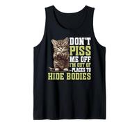 Don't Piss Me Off I'm Out Of Places To Hide Bodies - Canotta