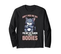 Don't Piss Me Off I'm Out Of Places To Hide Bodies Maglia a Manica