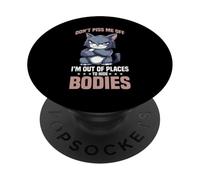 Don't Piss Me Off I'm Out Of Places To Hide Bodies PopSockets PopGrip Adesivo