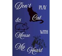 Don't Play Cat & Mouse With My Heart Notebook: Don’t Play Cat & Mouse with My Heart Notebook | Funny Cat Lovers Journal | Blue Black Gradient 6x9 Lined Notebook for Writing, Notes & Gifts