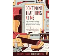 Don't Point That Thing at Me: The First Charlie Mortdecai Novel
