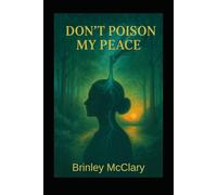 Don't Poison My Peace