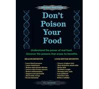 Don't Poison Your Food: Discover Real Food