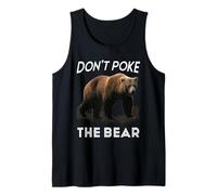 Don't Poke The Bear Warning Funny Grizzly Spirit Animal Canotta