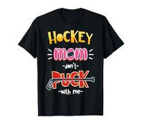 Don't Puck with Me Divertente Hockey Mamma Maglietta