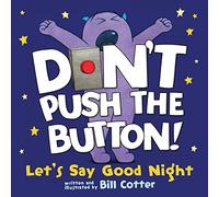 Don't Push the Button! Let's Say Good Night