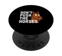 Don't Push The Horses Divertente Boxe Umorismo Citazione Traduttore PopSockets PopGrip Adesivo
