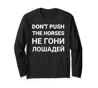 Don't Push The Horses in Russo - Non Spingere i Cavalli Maglia a Manica