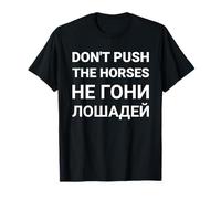 Don't Push The Horses in Russo - Non Spingere i Cavalli Maglietta