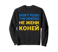 Don't Push The Horses in Ucraino - Non Spingere i Cavalli Felpa