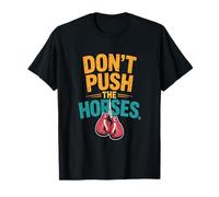Don't Push The Horses Meme Retro Vintage Don't Push Horses Maglietta