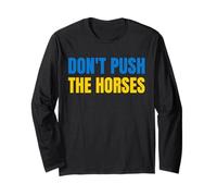 Don't Push The Horses - Non Spingere i Cavalli Maglia a Manica