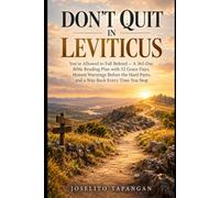 Don't Quit in Leviticus: You're Allowed to Fall Behind - A 365-Day Bible Reading Plan with 52 Grace Days, Honest Warnings Before the Hard Parts, and a Way Back Every Time You Stop