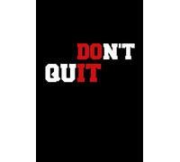 Don't Quit: WOD Crossfit Journal | Cross Training Exercise Planner | Track +150 WODs & Personal Records | Easy-to-Carry (6"x9", 100 pages)