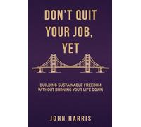 Don't Quit Your Job Yet