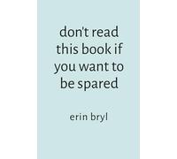 don't read this book if you want to be spared